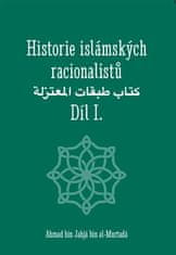 Ahmad bin Jahjá bin al-Murtadá: Historie islámských racionalistů - Díl I.
