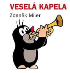Zdeněk Miler: Veselá kapela