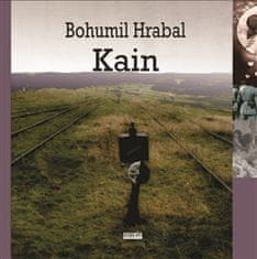 Bohumil Hrabal: Kain - Existenciální povídka