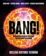 May Brian, Moore Patrick, Lintott Chris,: Bang!! Ucelená historie vesmíru