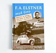 Grada F. A. Elstner: Muž činu - Aerovkou do Afriky, Popularem do Ameriky...