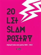 Tomáš T. Kůs: 20 let slam poetry - Nejlepší česká slam poetry 2003 - 2023