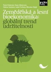 Pavla Vrabcová: Zemědělská a lesní bioekonomika: globální trend udržitelnosti