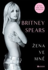 Spears Britney: Žena ve mně (Limitovaná edice)