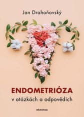 Drahoňovský Jan: Endometrióza v otázkách a odpovědích