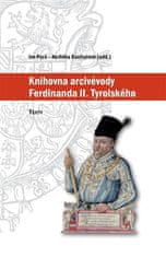 Knihovna arcivévody Ferdinanda II. Tyrolského (1529-1595) - Hedvika Kuchařová 2x kniha