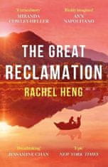 Hengová Rachel: The Great Reclamation: ´Every page pulses with mud and magic´ Miranda Cowley Heller