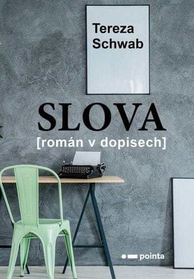 Schwab Tereza: Slova - Román v dopisech