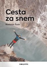 Šustr Rostislav: Cesta za snem