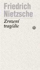 Nietzsche Friedrich: Zrození tragédie