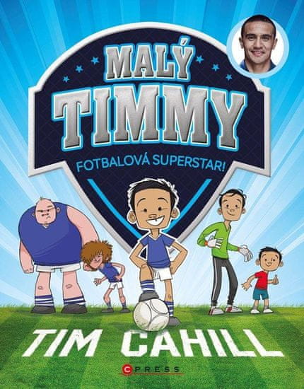 Cahill Tim: Malý Timmy – Fotbalová superstar
