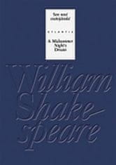 Shakespeare William: Sen noci svatojánské / A Midsummer Night’s Dream