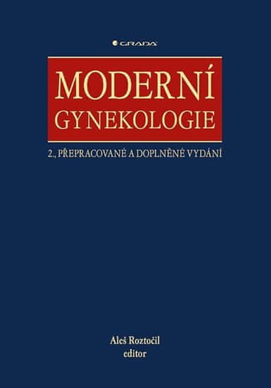 Roztočil Aleš: Moderní gynekologie