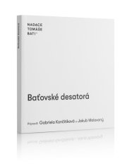 Končitíková Gabriela, Malovaný Jakub: Baťovské desatorá (slovensky)