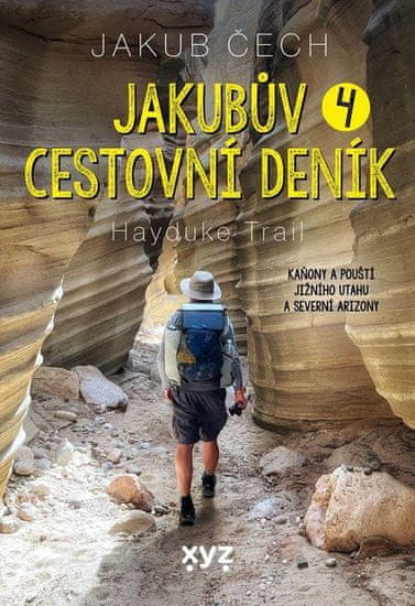 Čech Jakub: Jakubův cestovní deník 4 - Hayduke Trail