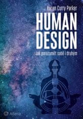 Parker Curry Karen: Human design - Jak porozumět sobě i druhým