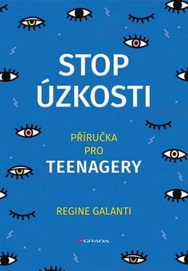 Galanti Regine: Stop úzkosti - Příručka pro teenagery
