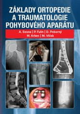Sosna Antonín: Základy ortopedie a traumatologie pohybového aparátu