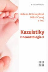 Dokoupilová Milena, Černý Miloš: Kazuistiky z neonatologie II