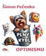 Pečenka Šimon: Plný kýbl optimismu