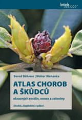 Böhmer Bernd, Wohanka Walter: Atlas chorob a škůdců okrasných rostlin, ovoce a zeleniny