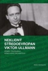 Schultz Ingo: Neklidný Středoevropan Viktor Ullmann