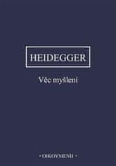 Heidegger Martin: Věc myšlení