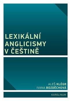 Aleš Klégr: Lexikální anglicismy v češtině