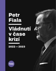 Petr Fiala - Vládnutí v čase krizí 2022–2023