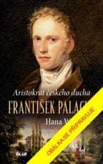 Whitton Hana: František Palacký – Aristokrat českého ducha