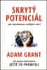 Adam Grant: Skrytý potenciál