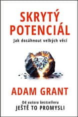 Adam Grant: Skrytý potenciál