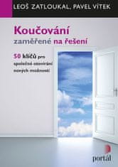 Leoš Zatloukal: Koučování zaměřené na řešení - 50 klíčů pro společné otevírání nových možností