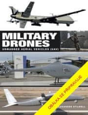Stilwell Alexander: Vojenské drony - Nepilotované letouny (UAVs)