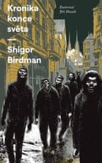 Birdman Shigor: Kronika konce světa