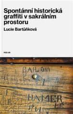 Bartůňková Lucie: Spontánní historická graffiti v sakrálním prostoru