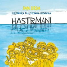 Jan Drda: Hastrmani - Veselá pohádka o tom, že obojživelná láska vody přenáší
