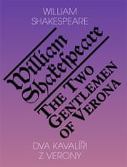 William Shakespeare: Dva kavalíři z Verony / The Two Gentlemen of Verona