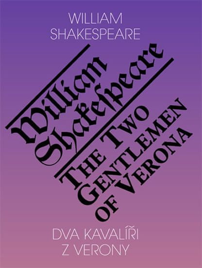 William Shakespeare: Dva kavalíři z Verony / The Two Gentlemen of Verona