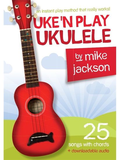 MS Mike Jackson: Uke'n Play Ukulele Škola hry na ukulele