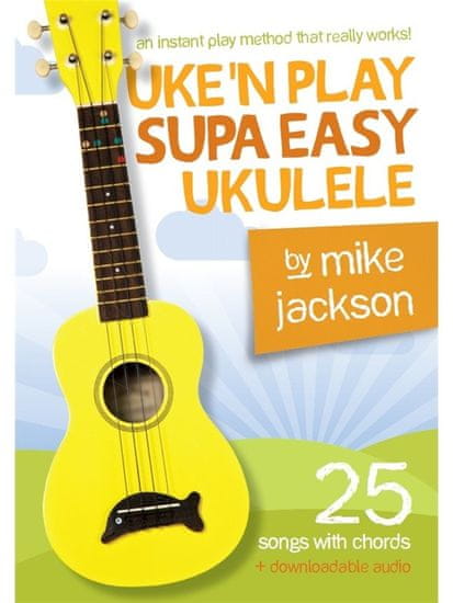 MS Mike Jackson: Uke'n Play Supa Easy Ukulele Škola hry na ukulele