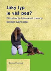 Denise Fenziová: Jaký typ je váš pes? - Přizpůsobte tréninkové metody povaze svého psa