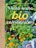 Brunhilde Bross-Burkhardt: Velká kniha biozahradničení - Pro zdravou a bohatou sklizeň
