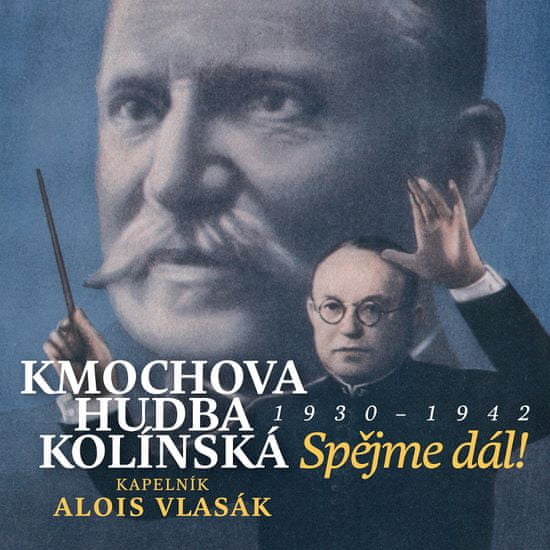 Kmochova hudba kolínská,Alois: Spějme dál! 1930 - 1942