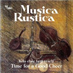 Musica Rustica: Kdo chce býti veselý