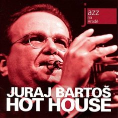 Bartoš Juraj: Jazz na Hradě - Hot House