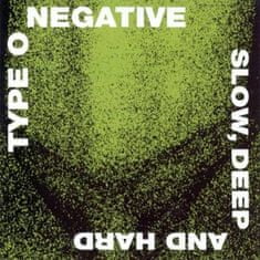 Type O Negative: Slow, Deep And Hard (Reedice 2006)