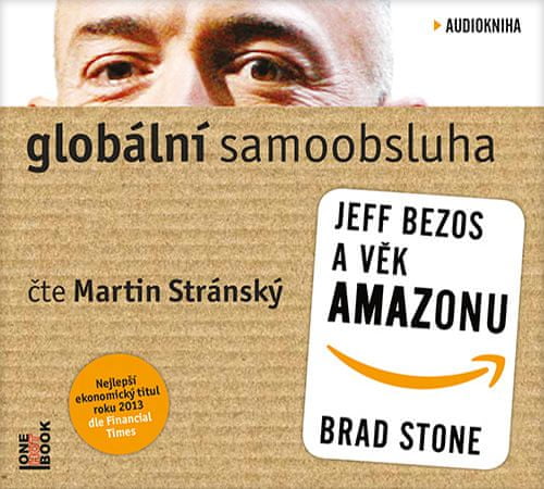 Stone Brad: Globální samoobsluha: Jeff Bezos a věk Amazonu (2x CD)