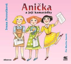 Peroutková Ivana: Anička a její kamarádky - CD