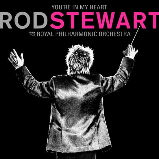 Stewart Rod: You're In My Heart: Rod Stewart With The Royal Philharmonic Orchestra (2x CD)